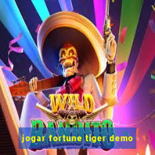 jogar fortune tiger demo